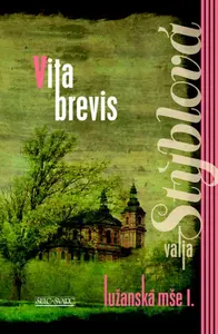Lužanská mše I. - Vita Brevis - Valja Stýblová