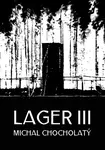 Lager III - Michal Chocholatý