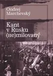 Kant v Rusku (ne)milovaný - Ondrej Marchevský