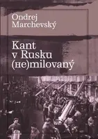 Kant v Rusku (ne)milovaný - Ondrej Marchevský