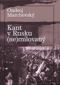 Kant v Rusku (ne)milovaný - Ondrej Marchevský