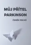 Můj přítel parkinson - Čeněk Pekař