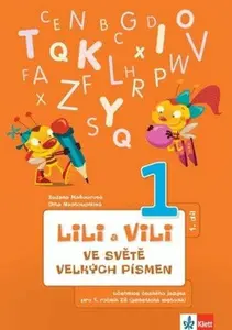 Lili a Vili - Ve světě velkých písmen (1. díl) - učebnice českého jazyka pro 1. ročník ZŠ (genetická metoda) - Dita Nastoupilová, Zuzana Maňourová
