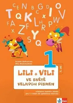 Lili a Vili - Ve světě velkých písmen (1. díl) - učebnice českého jazyka pro 1. ročník ZŠ (genetická metoda) - Dita Nastoupilová, Zuzana Maňourová