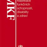 MKF Mezinárodní klasifikace funkčních schopností, - Jan Pfeiffer, Olga Švestková