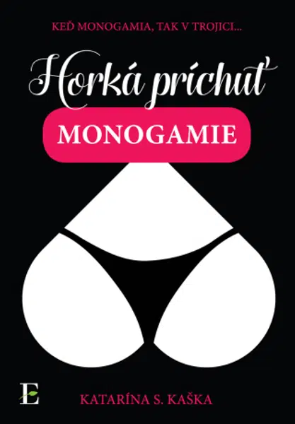 Horká príchuť monogamie - Katarína S. Kaška - e-kniha