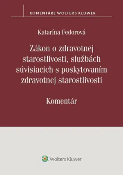 Zákon o zdrav. starostlivosti, službách súvisiacich s poskytovaním zdrav.staros. - Katarína Fedorová