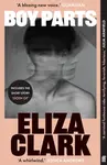 Boy Parts - Eliza Clark