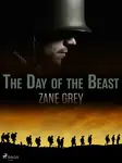 The Day of the Beast - Loren Zane Grey