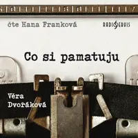 Co si pamatuju - Věra Dvořáková - audiokniha