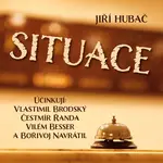 Situace - Jiří Hubač - audiokniha