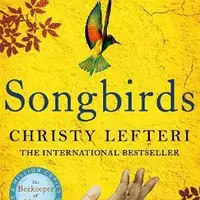 Songbirds - Christy Lefteri