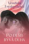 Po dešti bývá duha - Vendula Frydrychová