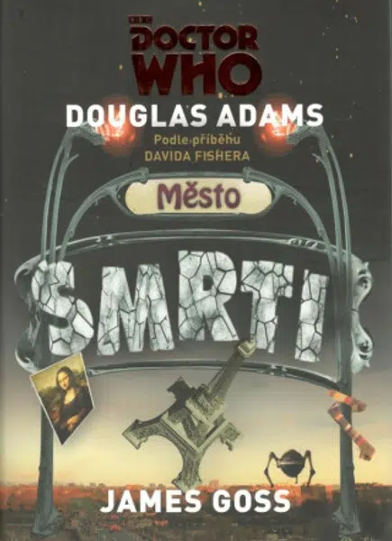 Doctor Who: Město smrti - Douglas Adams, James Goss