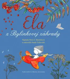Ela z Bylinkovej záhrady - Petra E. Martinková