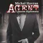 Agent s pasom diplomata - Michal Havran st.