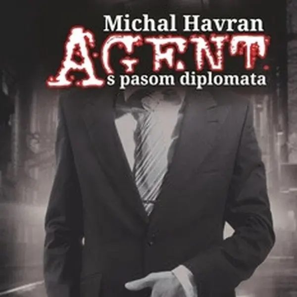 Agent s pasom diplomata - Michal Havran st.