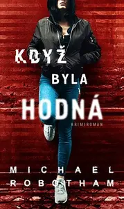 Když byla hodná - Michael Robotham