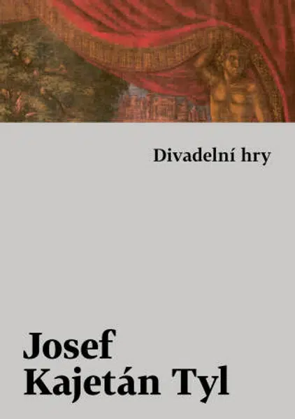 Divadelní hry - Josef Kajetán Tyl - e-kniha