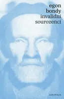Invalidní sourozenci - Egon Bondy - e-kniha