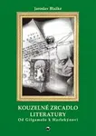 Kouzelné zrcadlo literatury - Jaroslav Blažke