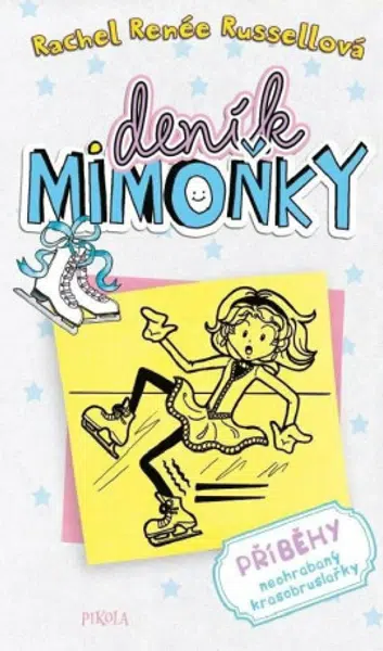 DENÍK MIMOŇKY: Příběhy neohrabaný bruslařky - Rachel Renée Russellová