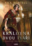 Královna dvou tváří - Nick Martell