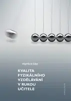 Kvalita fyzikálního vzdělávání v rukou učitele - Vojtěch Žák - e-kniha