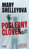Posledný človek - Mary W. Shelley