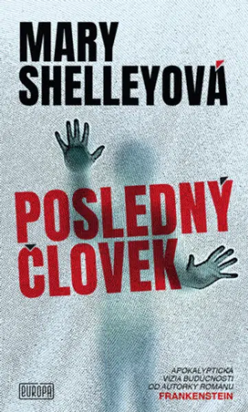 Posledný človek - Mary W. Shelley