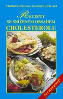 Recepty se sníženým obsahem tuků, zejména cholesterolu - Vladimíra Havlová, Alexandra Jirkovská