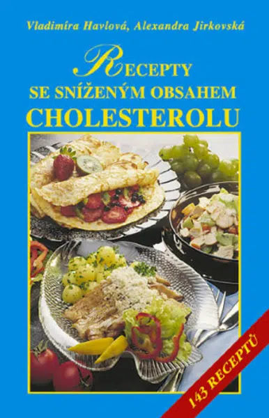 Recepty se sníženým obsahem tuků, zejména cholesterolu - Vladimíra Havlová, Alexandra Jirkovská - e-kniha