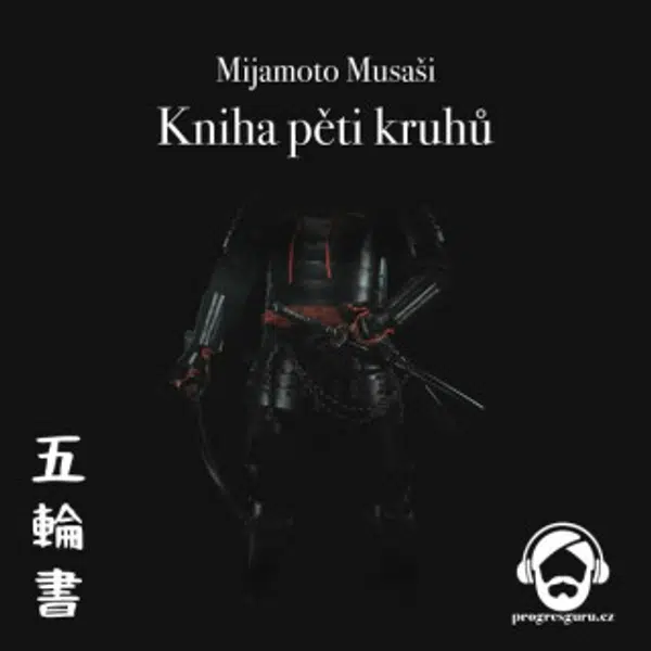 Kniha pěti kruhů - Mijamoto Musaši - audiokniha