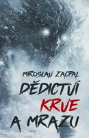 Dědictví krve a mrazu - Miroslav Zacpal - e-kniha