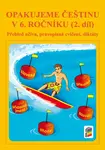 Opakujeme češtinu v 6. ročníku, 2. díl (6-60) - Jaromíra Kvačková