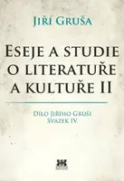 Eseje a studie o literatuře a kultuře II. - Jiří Gruša