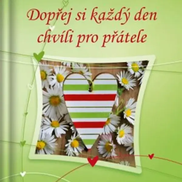 Dopřej si každý den chvíli pro přátele