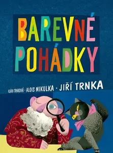 Barevné pohádky - Alois Mikulka, Klára Trnková