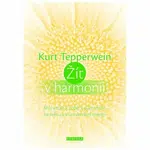 Žít v harmonii - Kurt Tepperwein