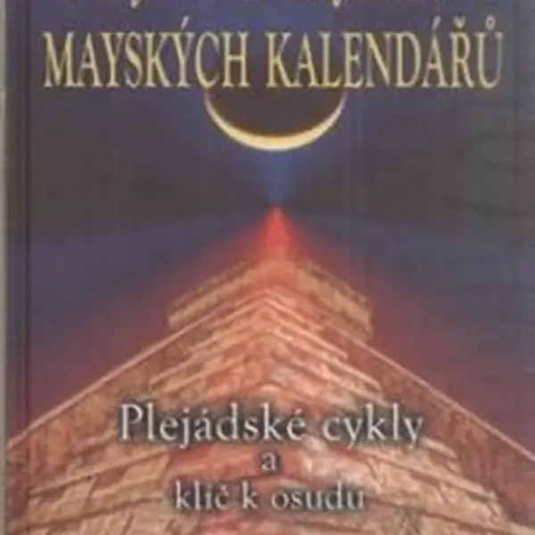Plejádské tajemství mayských kalendářů - Men Hunbatz