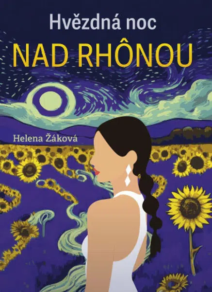 Hvězdná noc nad Rhonou - Helena Žáková