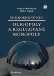 Mikroekonómia Oligopoly a regulované monopoly - Eleonora Fendeková, Michal Fendek