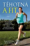 Těhotná a fit - Kristina Pintoová, Rachel Kramerová