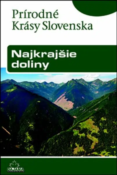 Najkrajšie doliny: Prírodné krásy Slovenska - Ján Lacika