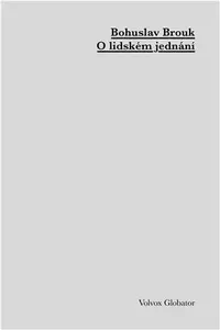 O lidském jednání - Bohuslav Brouk