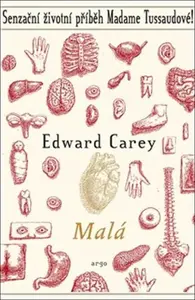 Malá - Edward Carey