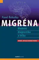 Migréna - Moderní diagnostika a léčba - Pavel Řehulka