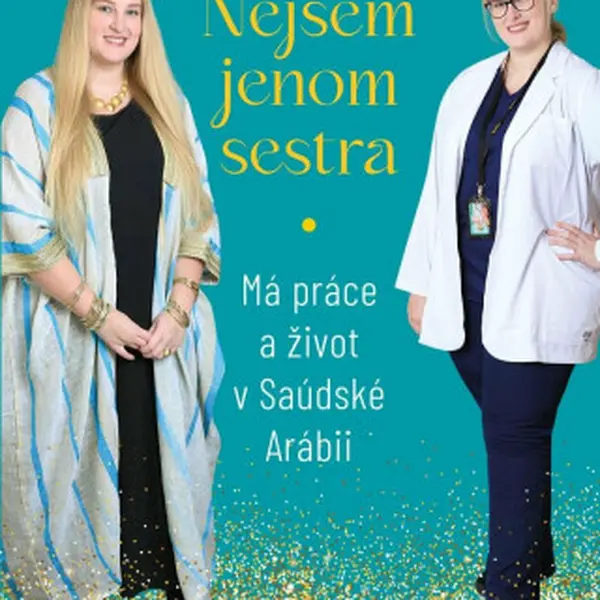 Nejsem jenom sestra: Má práce a život v Saúdské Arábii - Hana Šlechtová