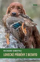 Lovecké příběhy z Beskyd - Richard Sobotka