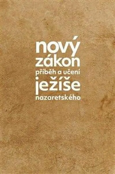 Nový zákon: Příběh a učení Ježíše Nazaretského
